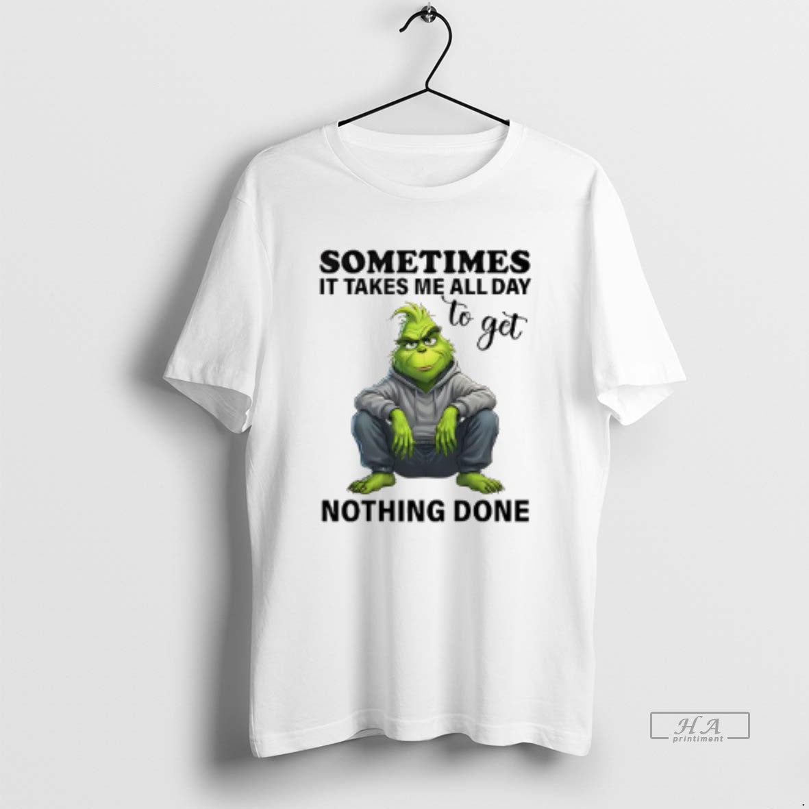 Official Sometimes Takes Me All Day Get Nothing Done Grinch T-Shirts, Hoodie, Sweatshirt - T-Shirt, Sweatshirt, Hoodie