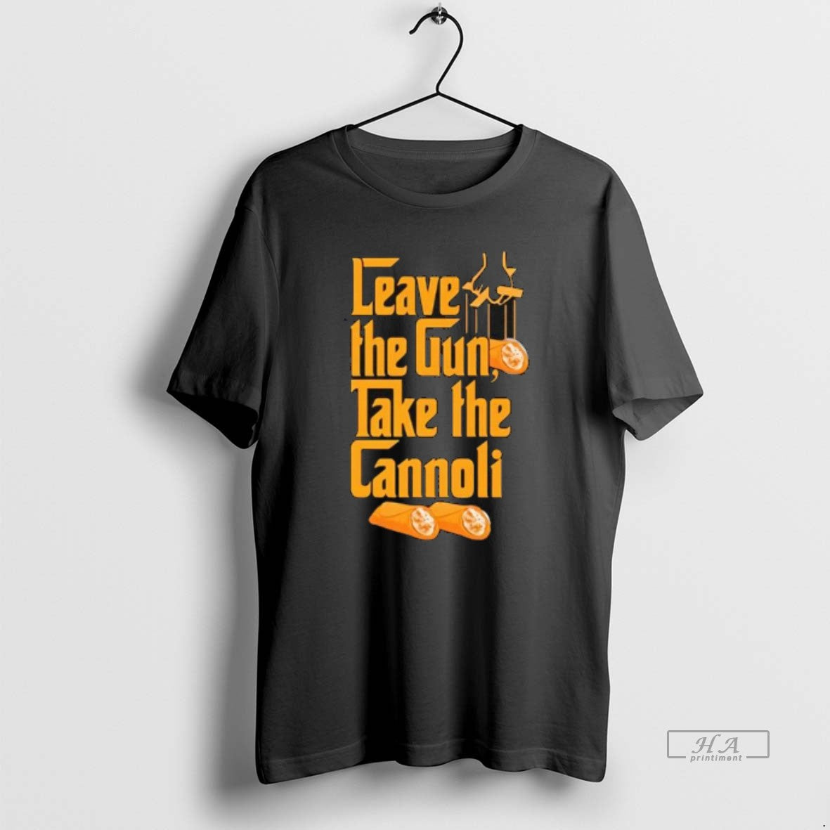 Official Take Cannoli Leave Gun Godfather T-Shirts, Hoodie, Sweatshirt - T-Shirt, Sweatshirt, Hoodie