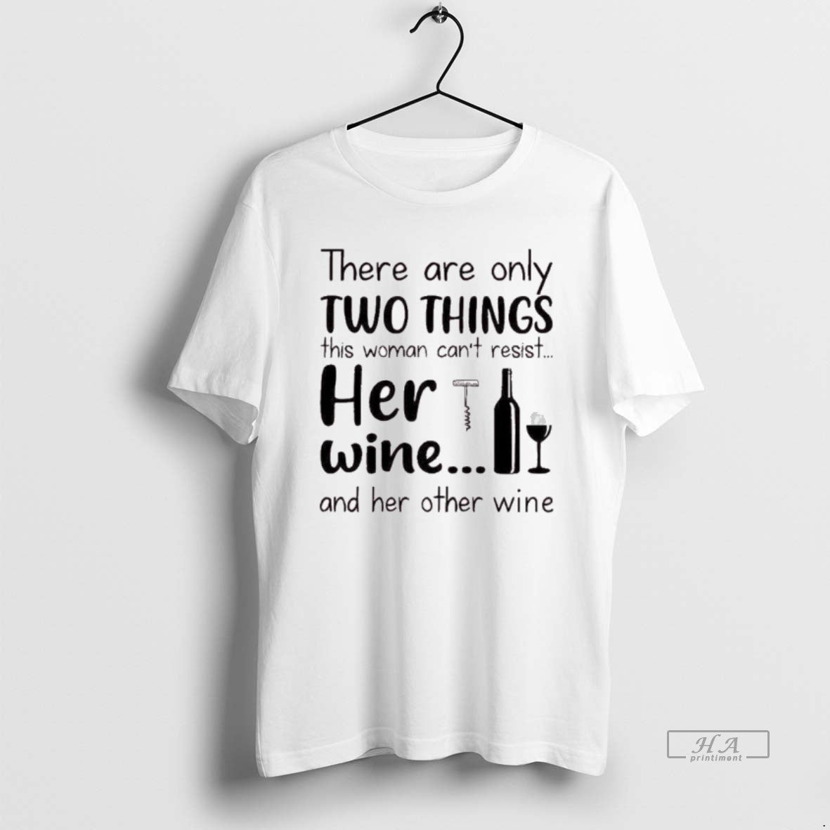 Official There Are Only Two Things This Woman Cant Resist Her Wine Her Other T-Shirts, Hoodie, Sweatshirt - T-Shirt, Sweatshirt, Hoodie