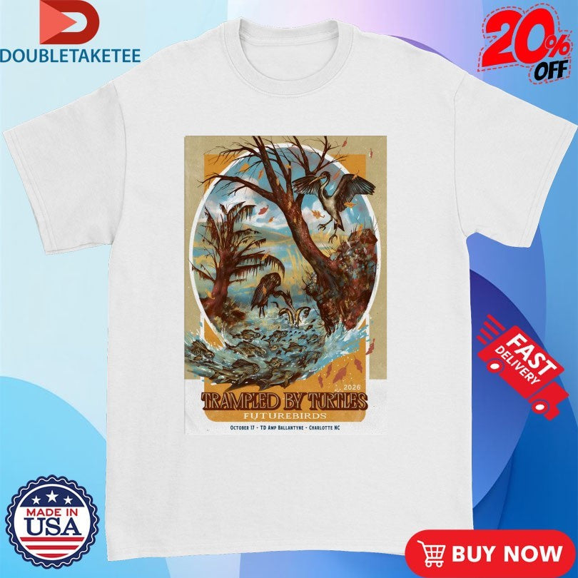 Trampled By Turtles 10 17 2026 Charlotte, NC Shirts Unisex T-shirt, Sweatshirt, Hoodie, Long Sleeve Tee - T-Shirt, Sweatshirt, Hoodie