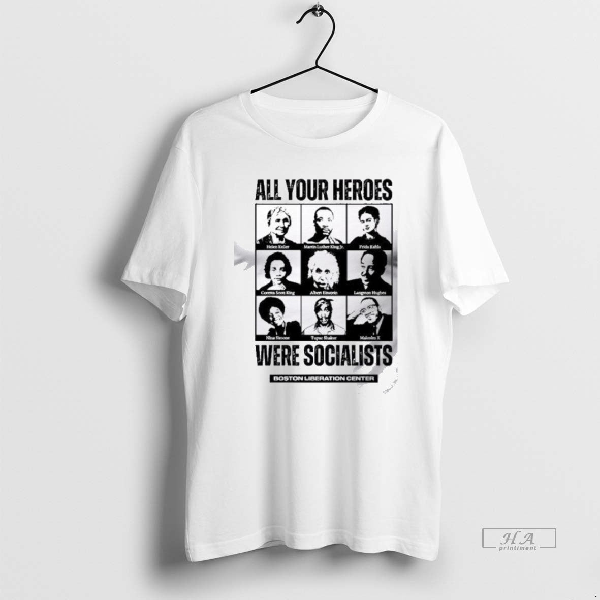Official All Your Heroes Were Socialist Boston Liberation Center T T-Shirts, Hoodie, Sweatshirt - T-Shirt, Sweatshirt, Hoodie