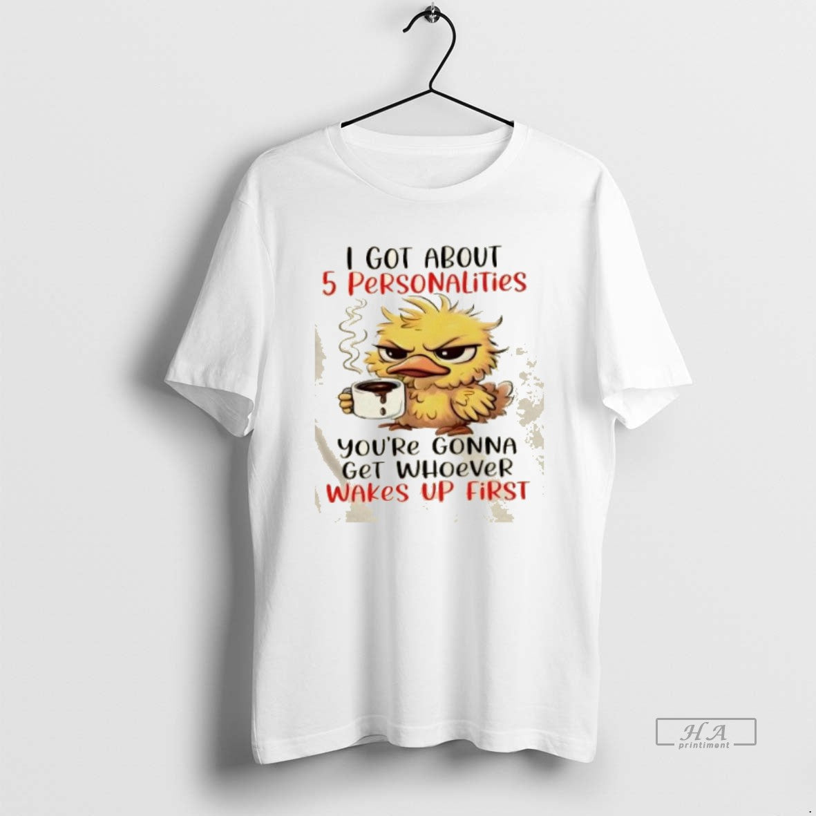 Official Duck I Got About 5 Personalities Youre Gonna Get Whoever Wakes Up First T-Shirts, Hoodie, Sweatshirt - T-Shirt, Sweatshirt, Hoodie
