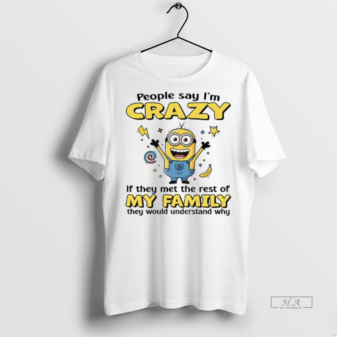 Official Minion Banana People Say Im Crazy If They Met Rest My T-Shirts, Hoodie, Sweatshirt - T-Shirt, Sweatshirt, Hoodie