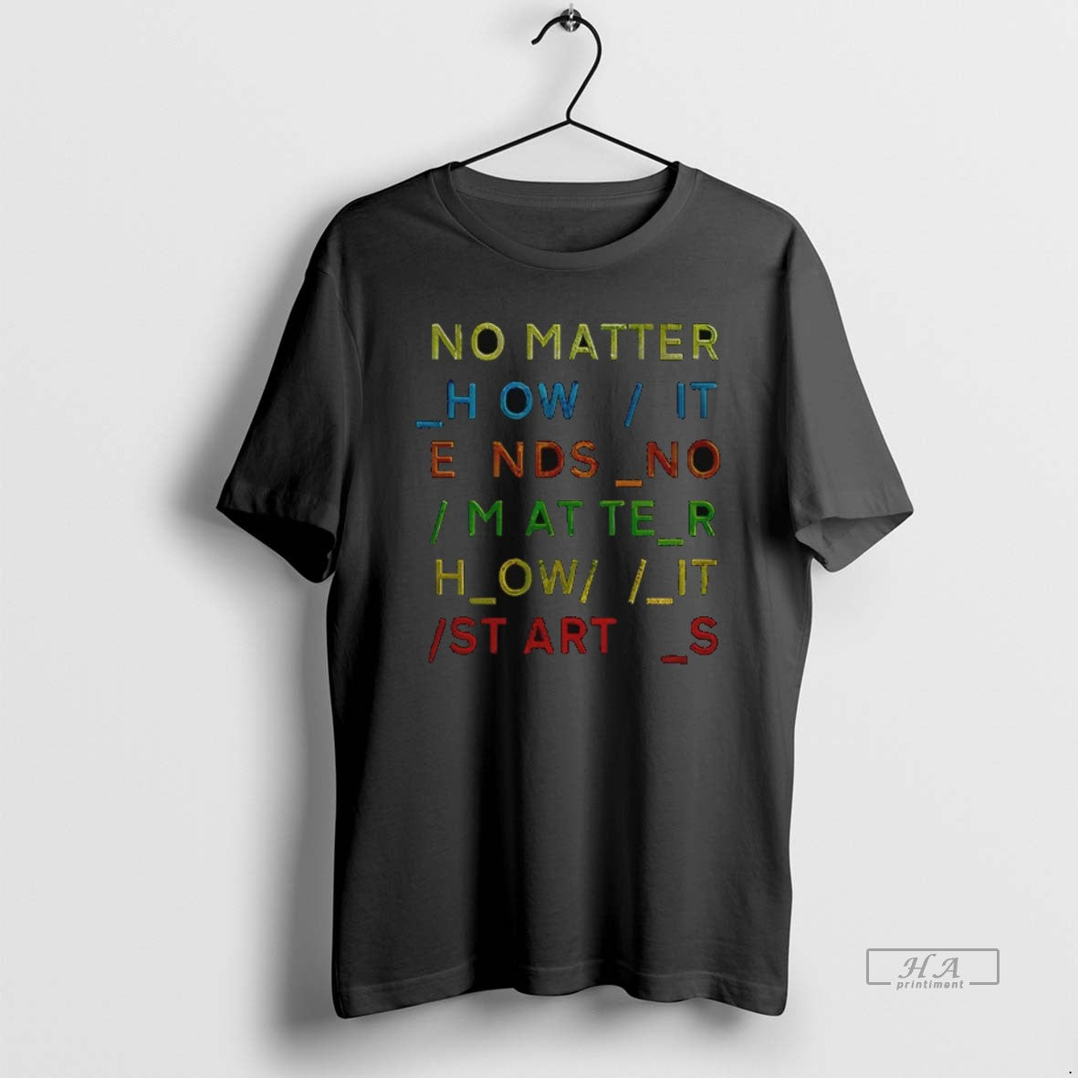Official No Matter How Ends No Matter How Starts T-Shirts, Hoodie, Sweatshirt - T-Shirt, Sweatshirt, Hoodie