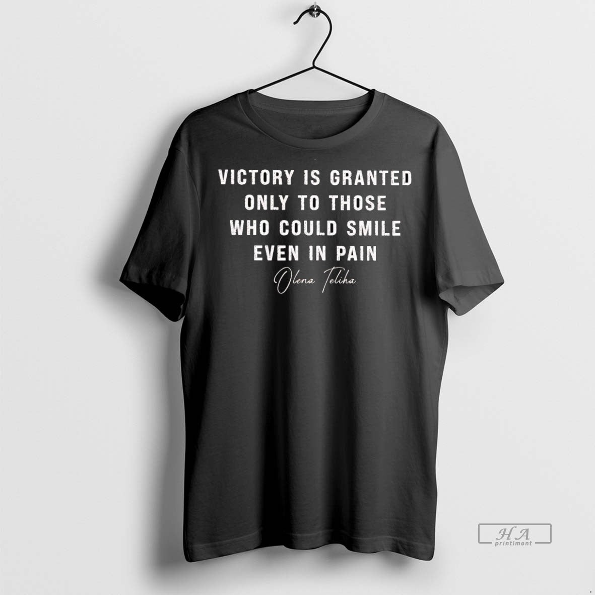 Official Olena Teliha Victory Is Granted Only Those Could Smile Even Pain T-Shirts, Hoodie, Sweatshirt - T-Shirt, Sweatshirt, Hoodie