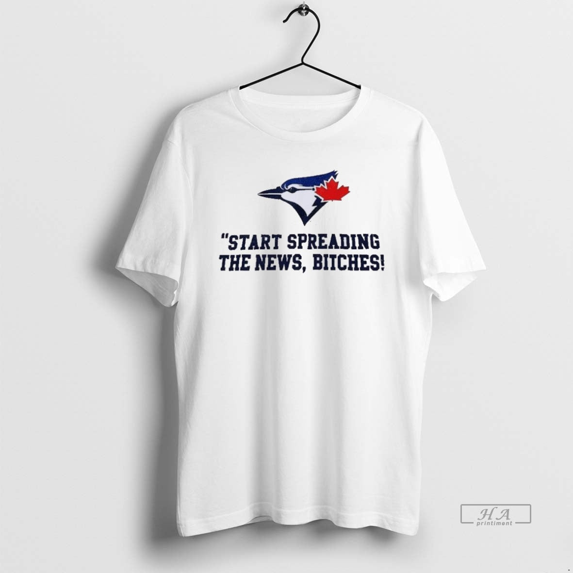 Official Toronto Blue Jays Start Spreading News Bitches John Schneider Quote T-Shirts, Hoodie, Sweatshirt - T-Shirt, Sweatshirt, Hoodie