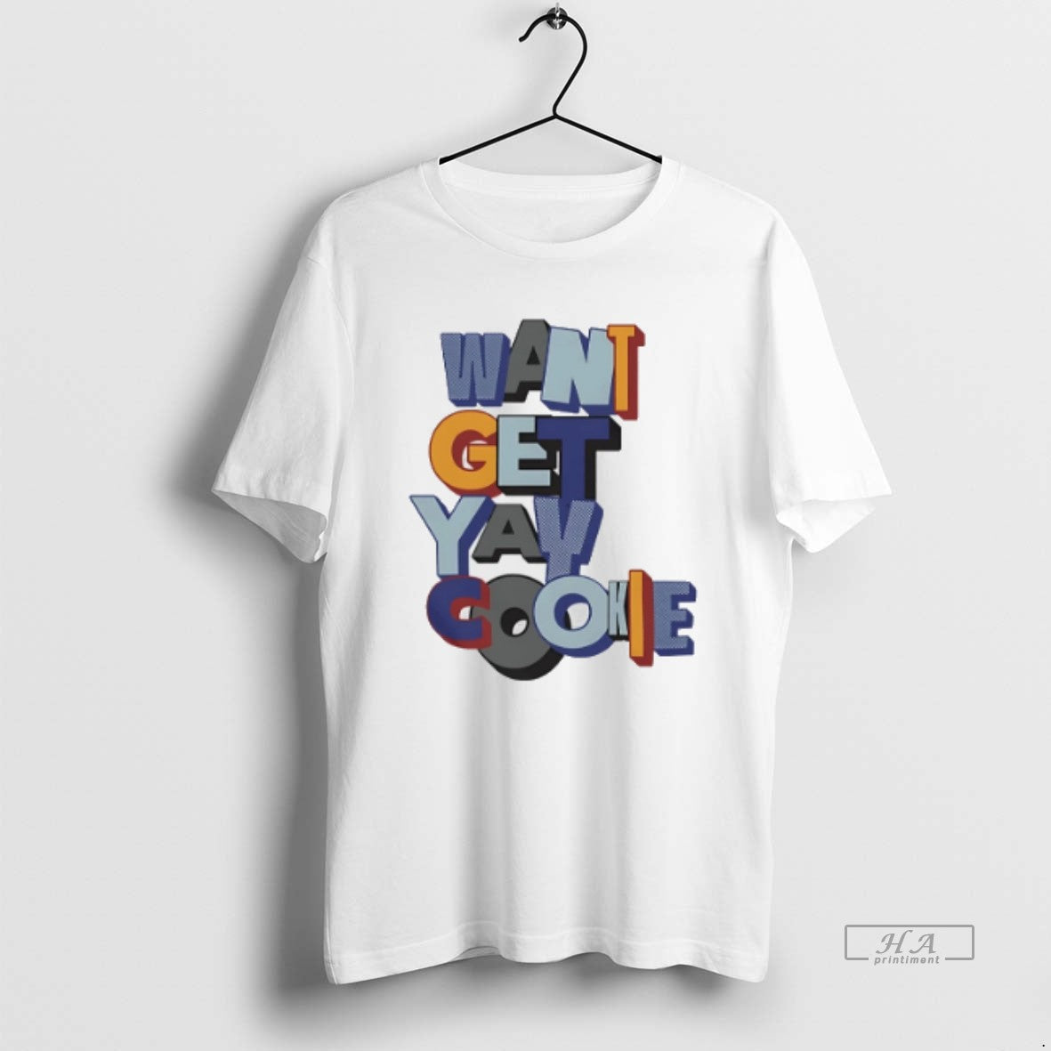 Official Want Yay Get Cookie T-Shirts, Hoodie, Sweatshirt - T-Shirt, Sweatshirt, Hoodie