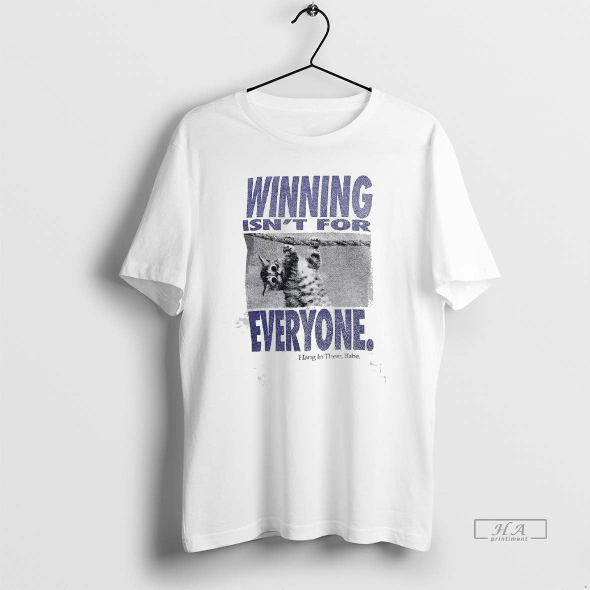 Official Winning Isnt Everyone Hang There Babe T-Shirts, Hoodie, Sweatshirt - T-Shirt, Sweatshirt, Hoodie