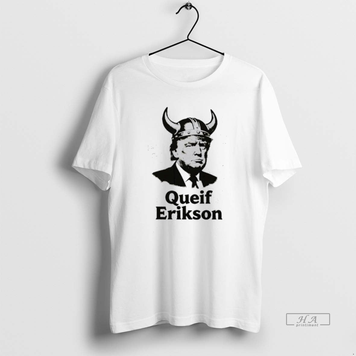 Official Trump Queif Erikson T-Shirts, Hoodie, Sweatshirt - T-Shirt, Sweatshirt, Hoodie
