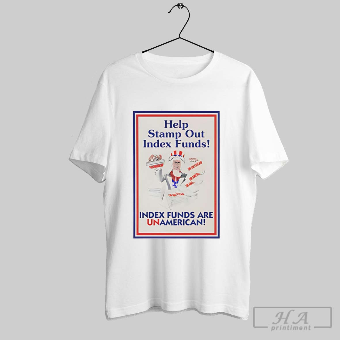 Official Uncle Sam Help Stamp Out Index Funds Index Funds Are Unamerican T-Shirts, Hoodie, Sweatshirt - T-Shirt, Sweatshirt, Hoodie