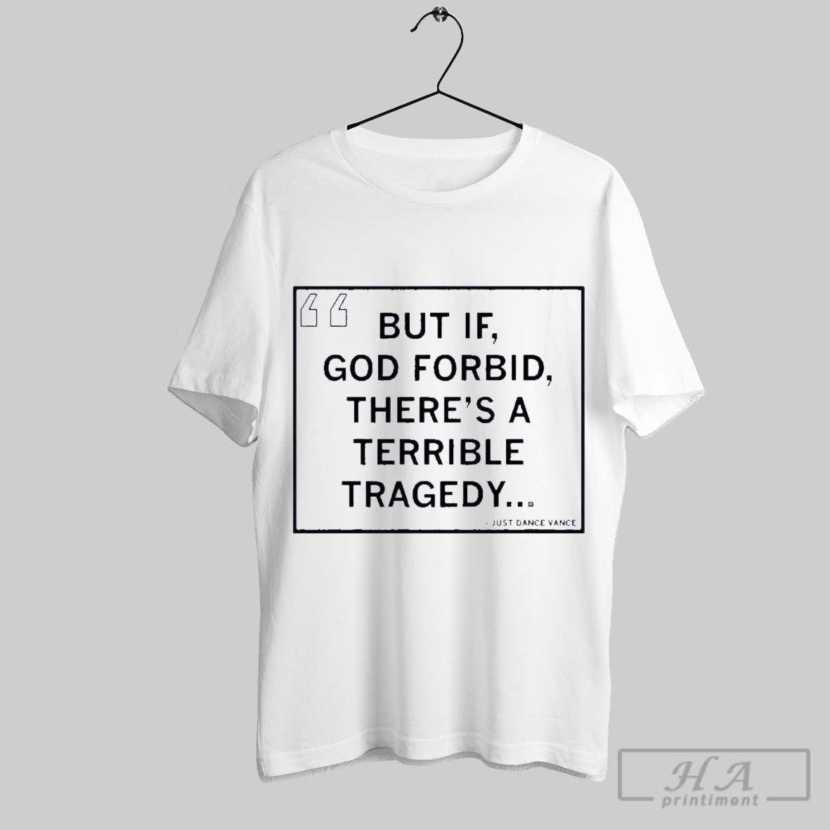 Official Vance But If God Forbid Theres Terrible Tragedy T-Shirts, Hoodie, Sweatshirt - T-Shirt, Sweatshirt, Hoodie