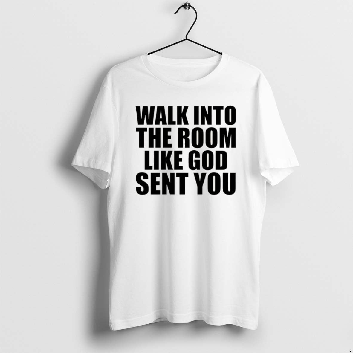 Official Walk Room Like God Sent You T-Shirts, Hoodie, Sweatshirt - T-Shirt, Sweatshirt, Hoodie