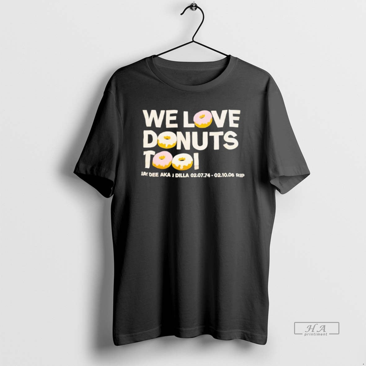 Official We Love Donuts Too Jay Dee Aka J Dilla Rip T-Shirts, Hoodie, Sweatshirt - T-Shirt, Sweatshirt, Hoodie