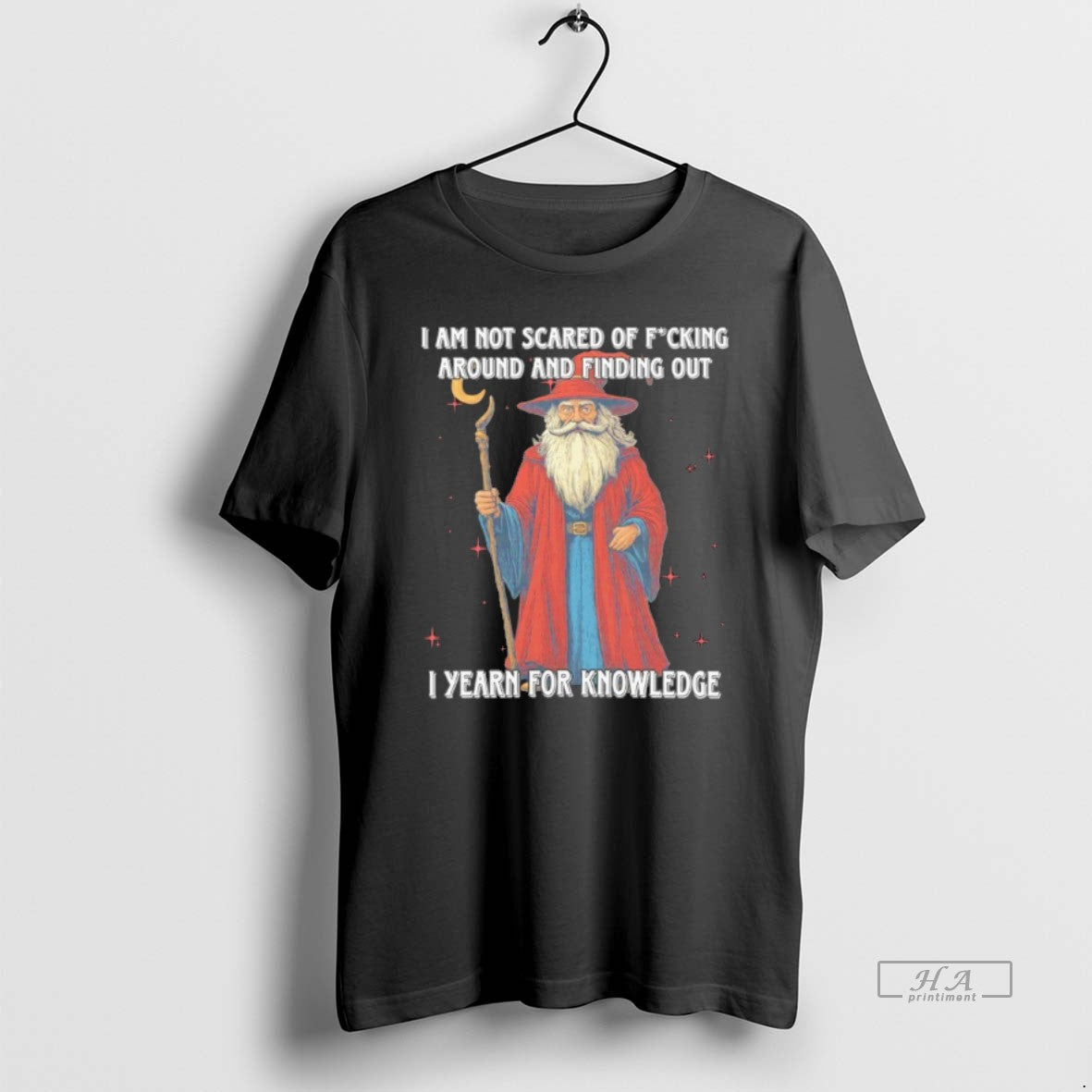 Official Wizard I Am Not Scared Fucking Around Finding Out I Yearn T-Shirts, Hoodie, Sweatshirt - T-Shirt, Sweatshirt, Hoodie