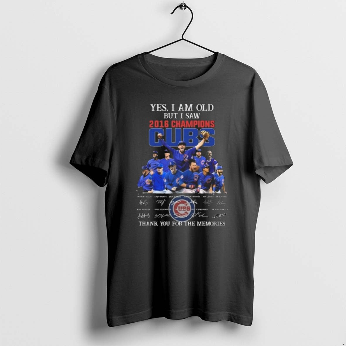 Official Yes I Am Old But I Saw 2016 Champions Chicago Cubs Players Signatures Thank T-Shirts, Hoodie, Sweatshirt - T-Shirt, Sweatshirt, Hoodie