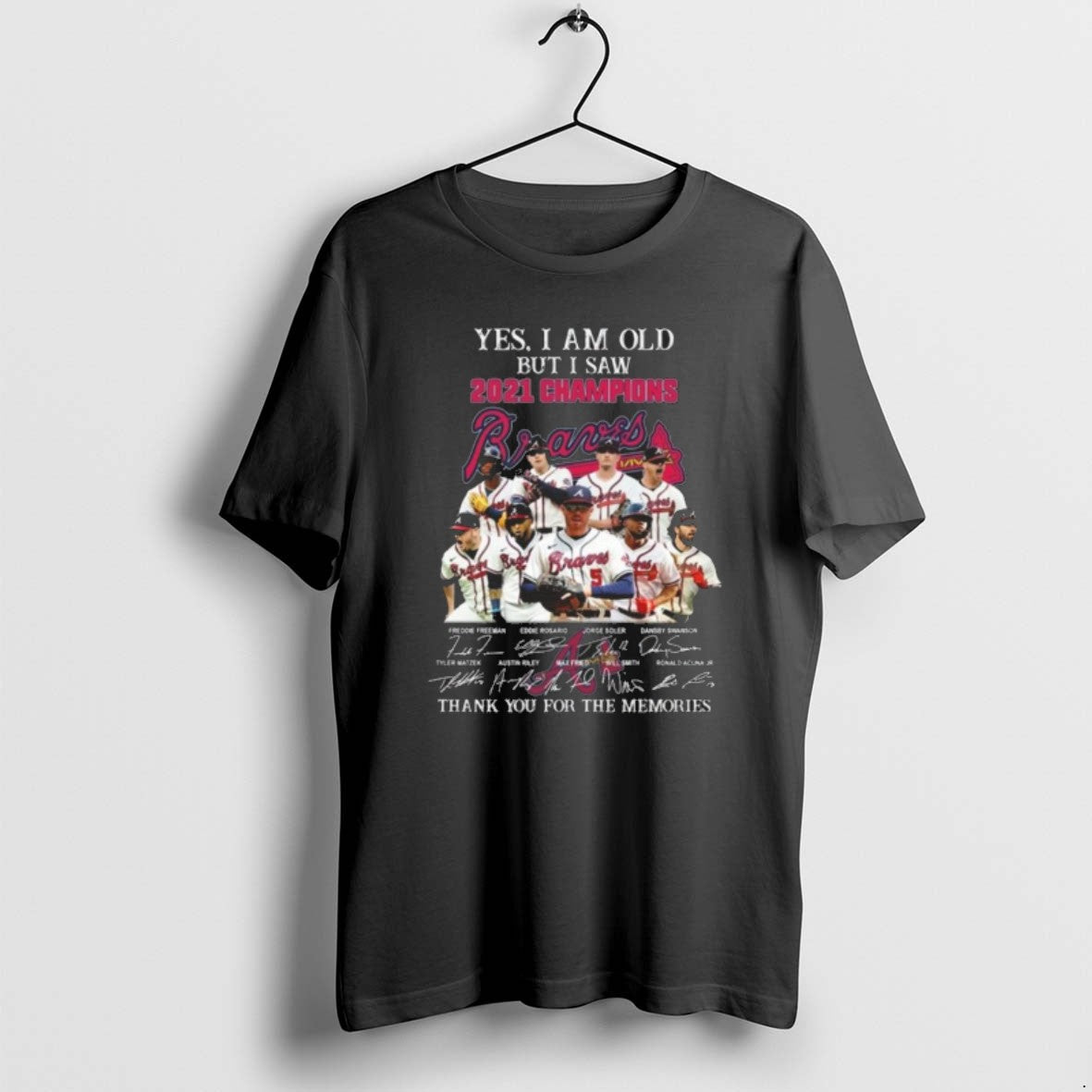 Official Yes I Am Old But I Saw 2021 Champions Atlanta Braves Players Signatures Thank T-Shirts, Hoodie, Sweatshirt - T-Shirt, Sweatshirt, Hoodie