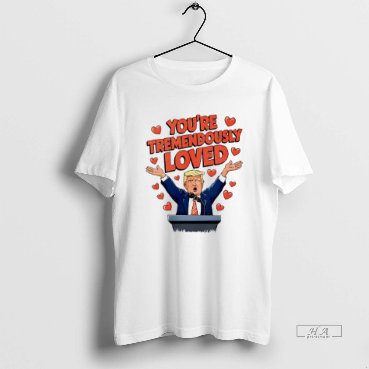 Official Youre Tremendously Loved Trump Valentine T-Shirts, Hoodie, Sweatshirt - T-Shirt, Sweatshirt, Hoodie