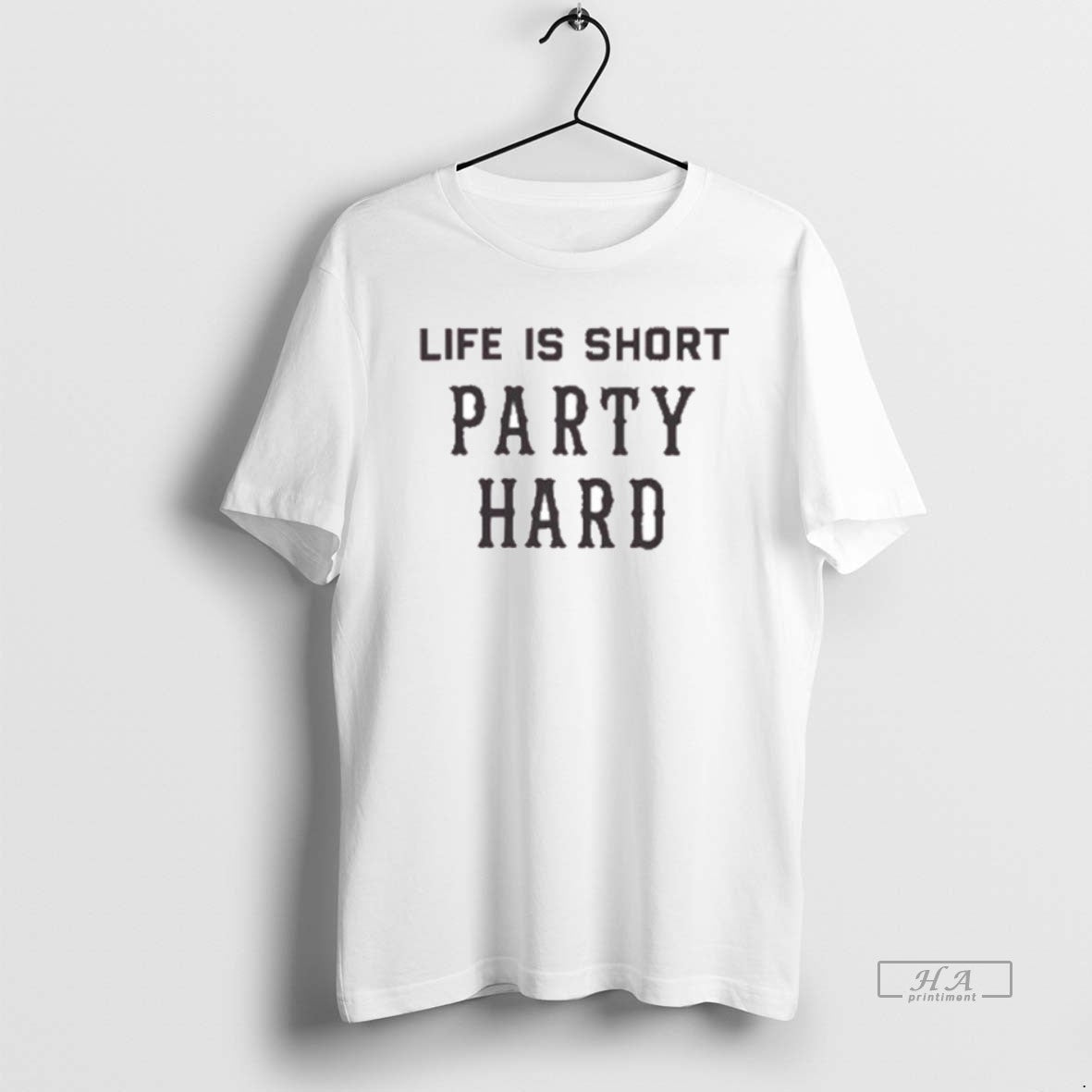 Official Life Is Short Party Hard T-Shirts, Hoodie, Sweatshirt - T-Shirt, Sweatshirt, Hoodie