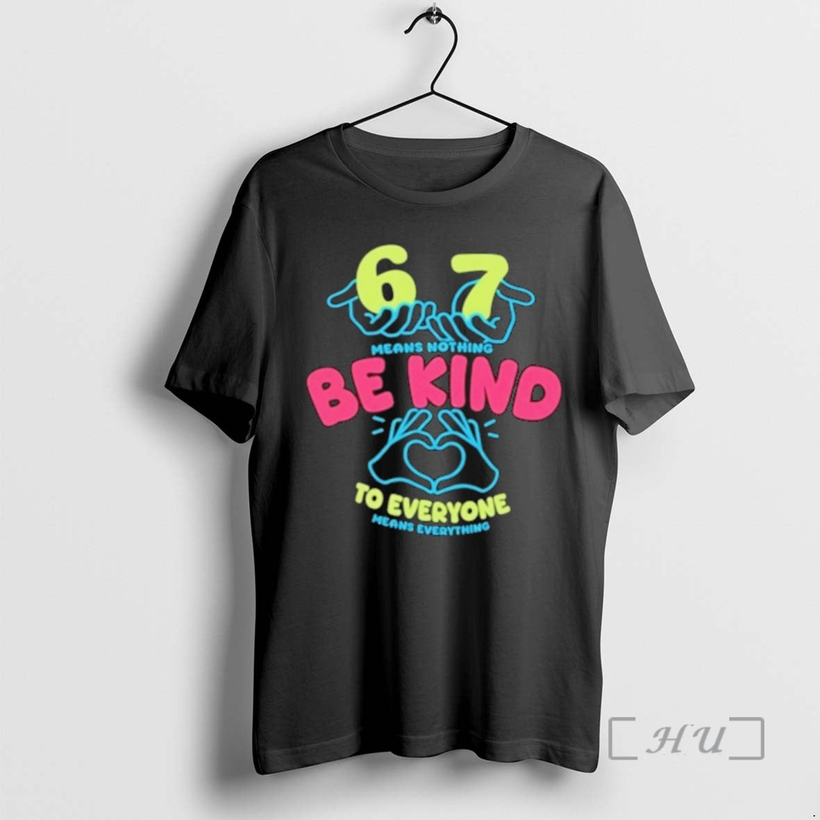 Officials 6 7 Means Nothing Be Kind Everyone Mean Everything T-Shirts, Hoodie, Sweatshirt - T-Shirt, Sweatshirt, Hoodie