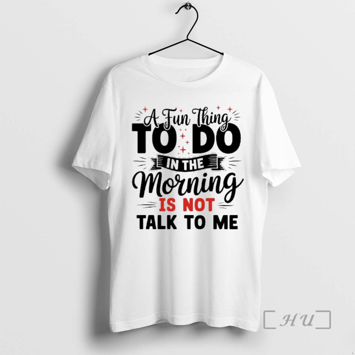 Officials Fun Thing Do Morning Is Not Talk Me T-Shirts, Hoodie, Sweatshirt - T-Shirt, Sweatshirt, Hoodie