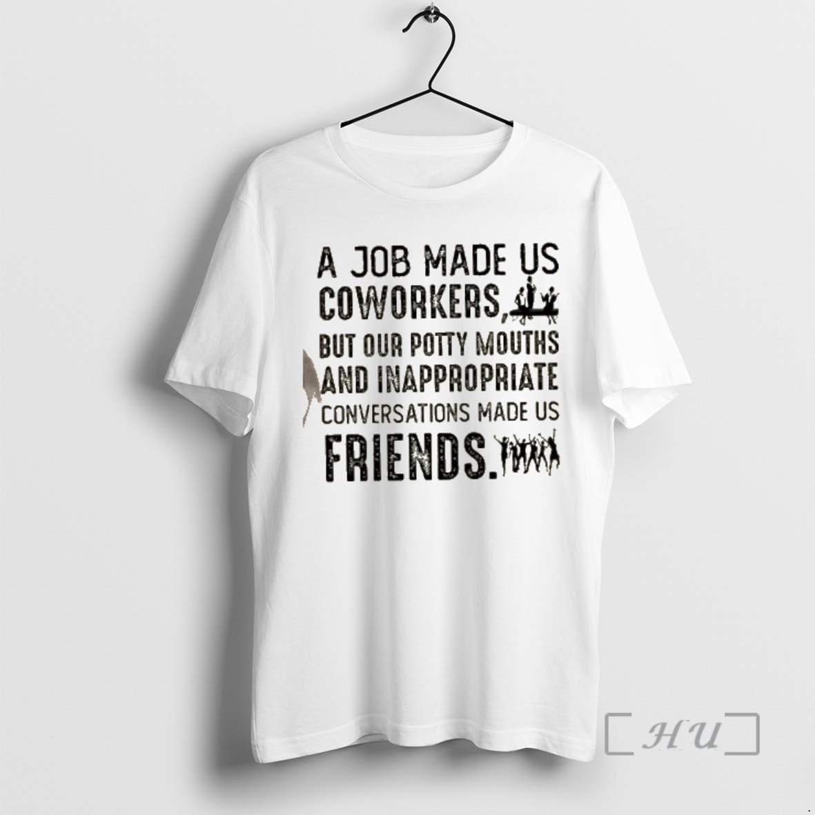 Officials Job Made Us Coworkers But Our Potty Mouths Inappropriate Conversations Made Us T-Shirts, Hoodie, Sweatshirt - T-Shirt, Sweatshirt, Hoodie
