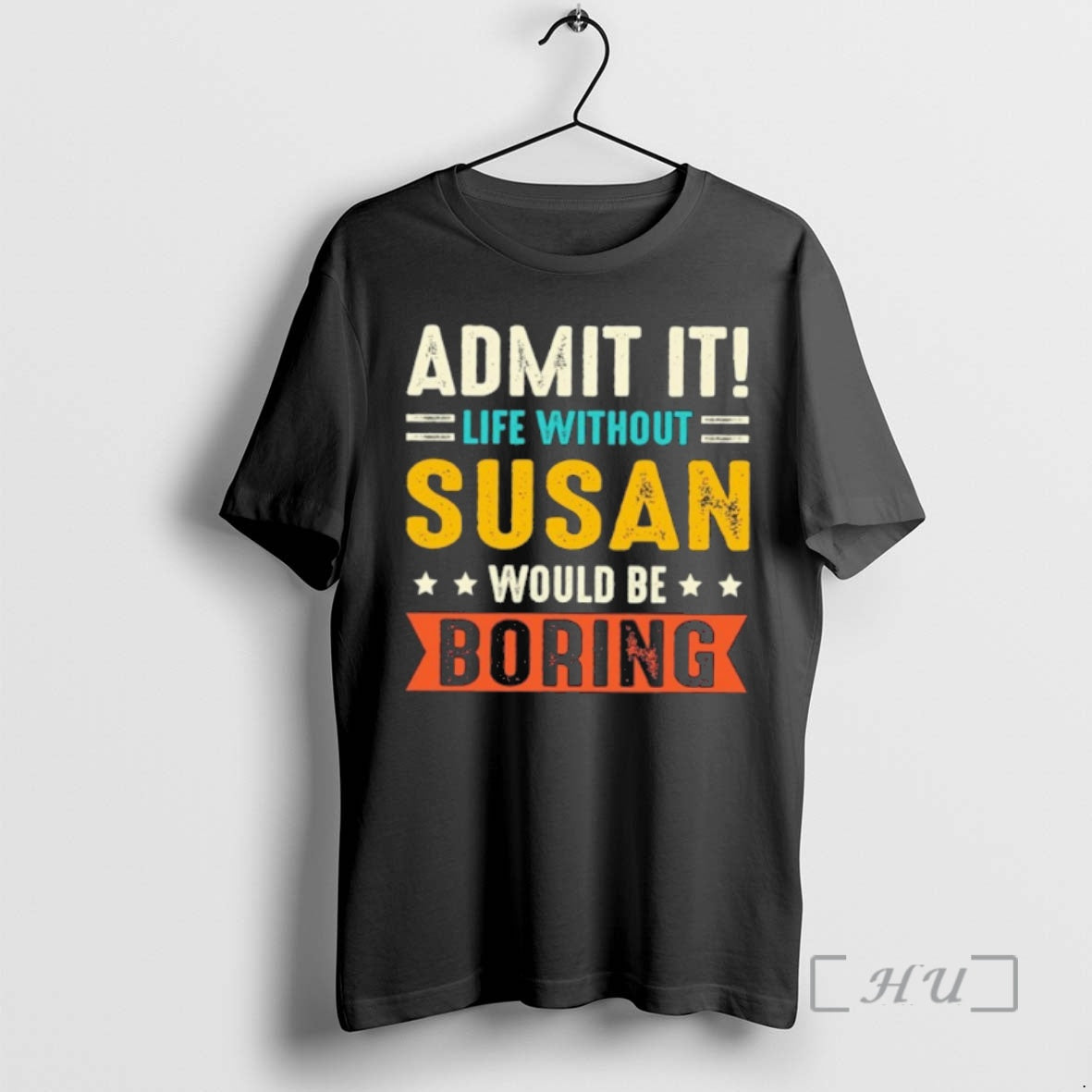 Officials Admit Life Without Suzan Would Be Boring T-Shirts, Hoodie, Sweatshirt - T-Shirt, Sweatshirt, Hoodie