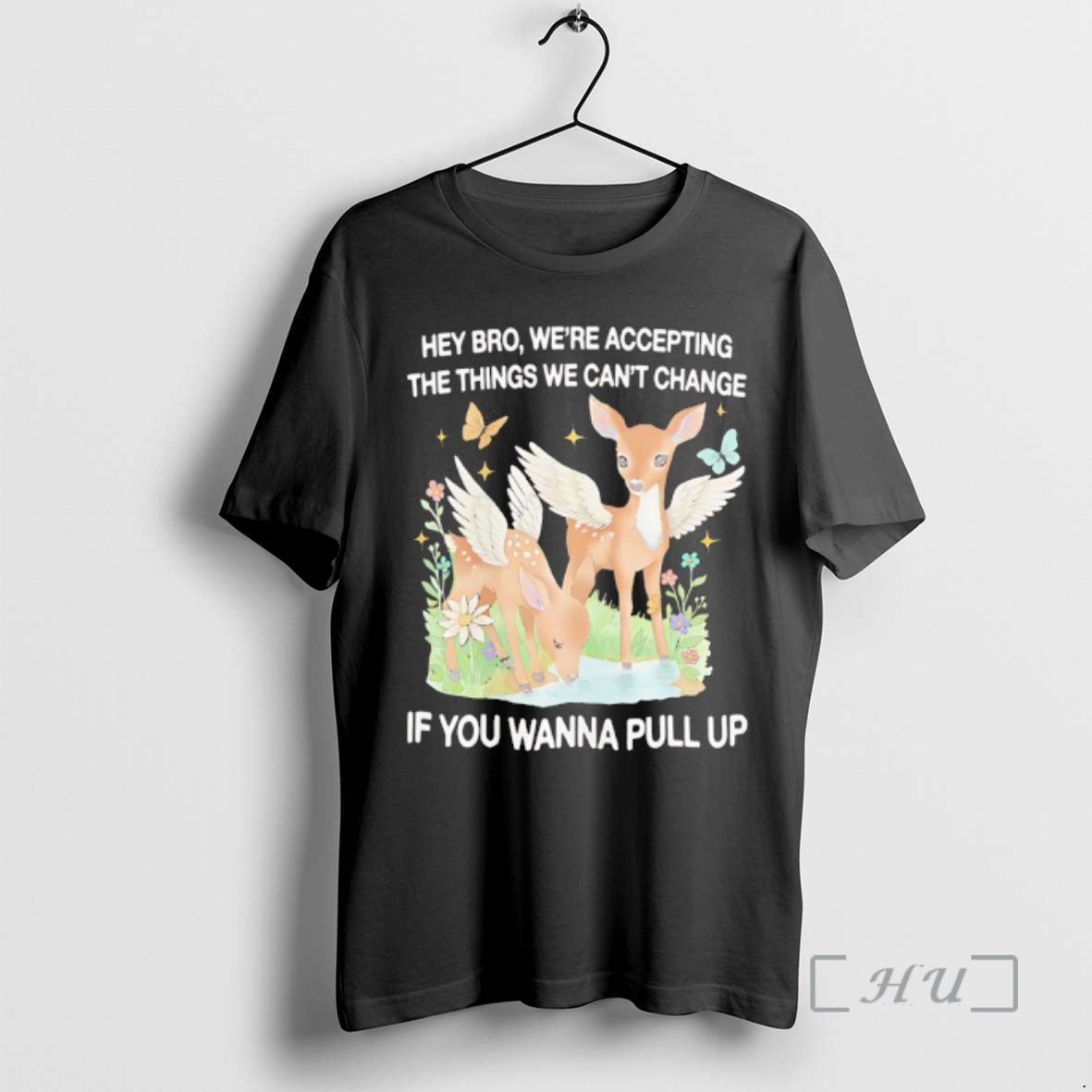 Officials Angel Deer Hey Bro Were Accepting Things We Cant Change If You Wanna T-Shirts, Hoodie, Sweatshirt - T-Shirt, Sweatshirt, Hoodie