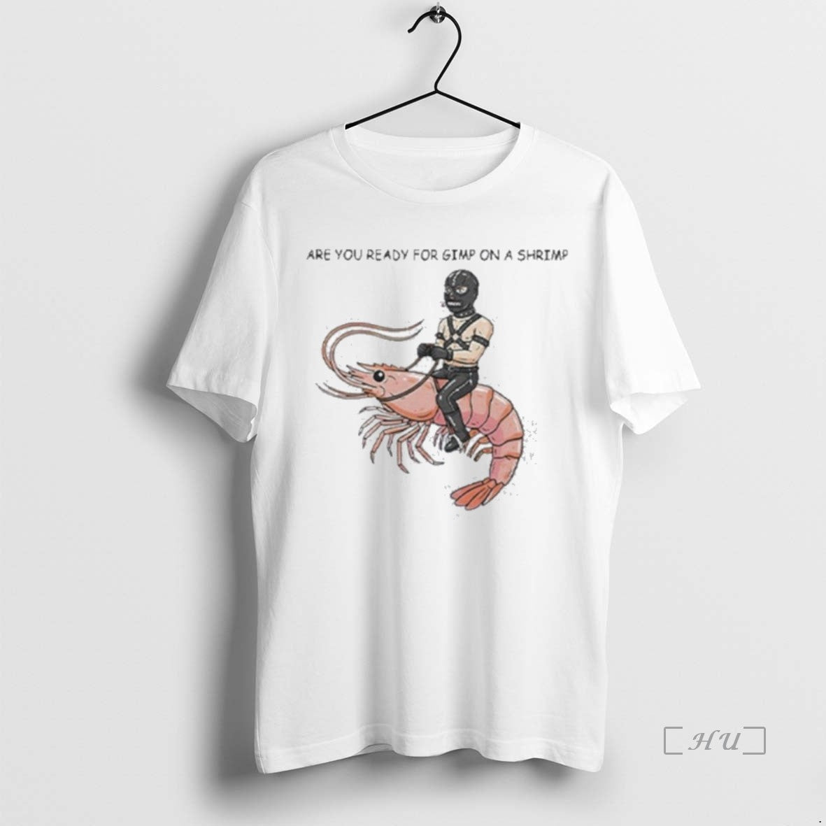 Officials Are You Ready Gimp Shrimp T-Shirts, Hoodie, Sweatshirt - T-Shirt, Sweatshirt, Hoodie