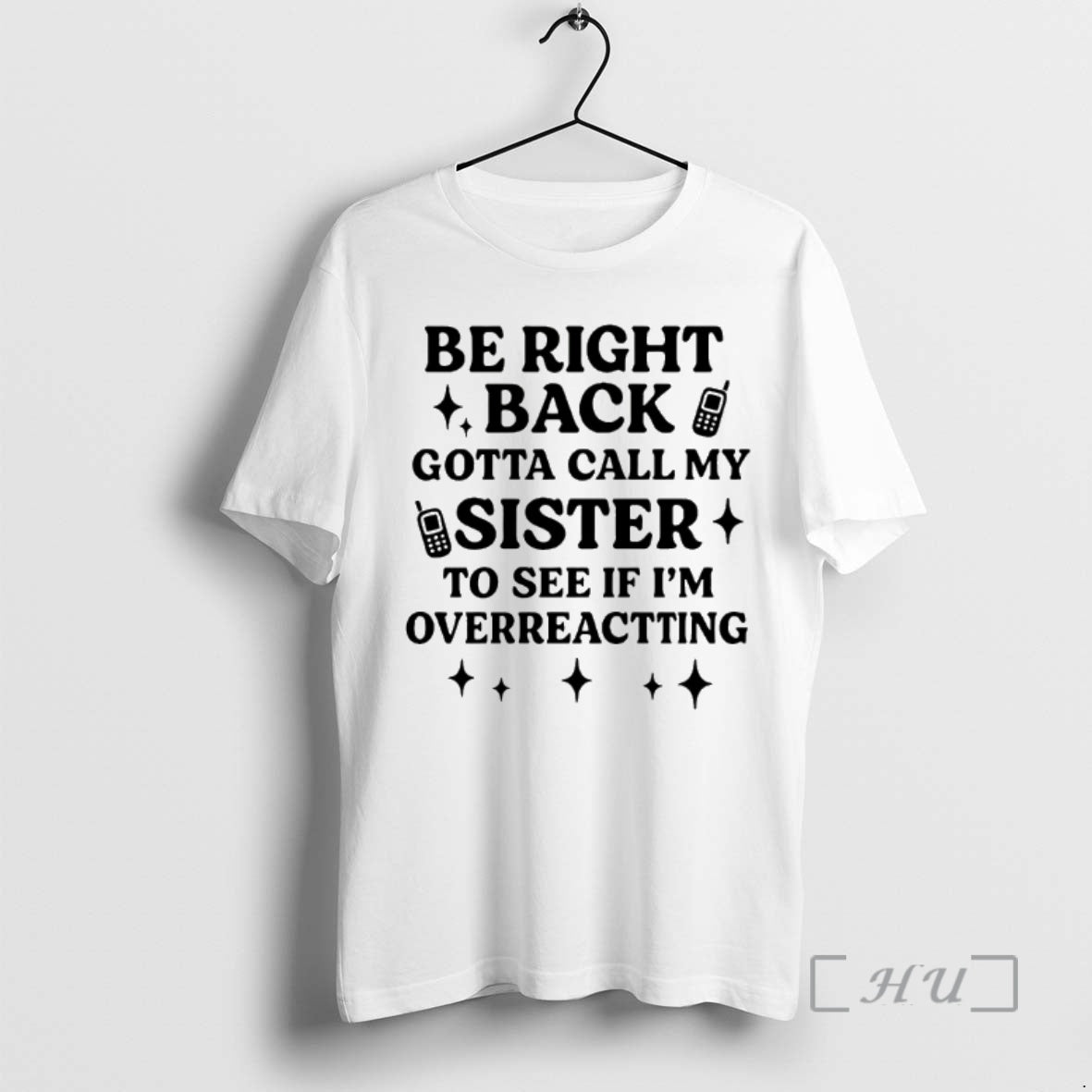 Officials Be Right Back Gotta Call My Sister See If Im Overreacting T-Shirts, Hoodie, Sweatshirt - T-Shirt, Sweatshirt, Hoodie