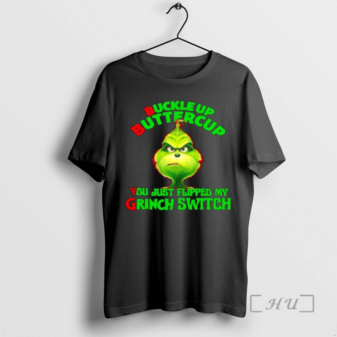 Officials Buckle Up Buttercup You Just Flipped My Grinch Switch T-Shirts, Hoodie, Sweatshirt - T-Shirt, Sweatshirt, Hoodie