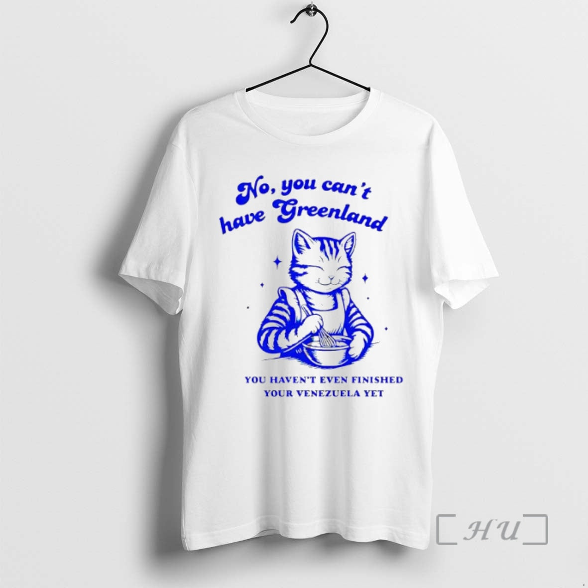 Officials Cat No You Cant Have Greenland You Havent Even Finished Your Venezuela Yet T-Shirts, Hoodie, Sweatshirt - T-Shirt, Sweatshirt, Hoodie