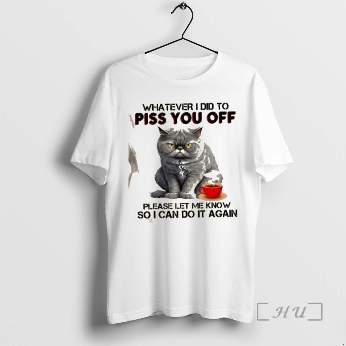 Officials Cat Whatever I Did Piss You Off Please Let Me Know So T-Shirts, Hoodie, Sweatshirt - T-Shirt, Sweatshirt, Hoodie