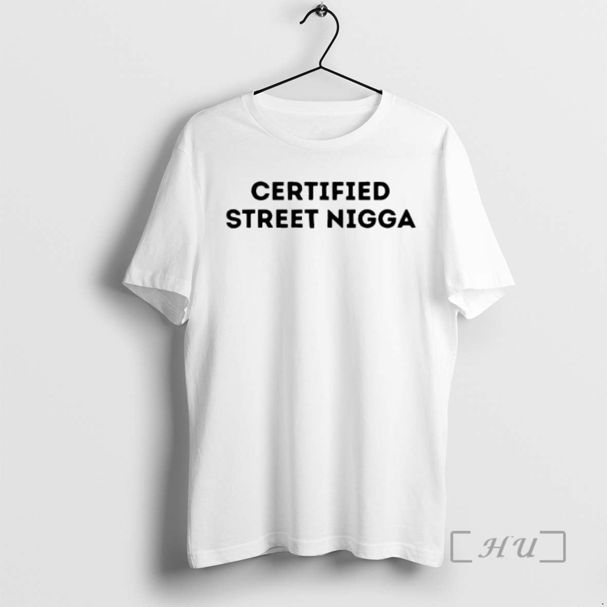 Officials Certified Street Nigga T-Shirts, Hoodie, Sweatshirt - T-Shirt, Sweatshirt, Hoodie