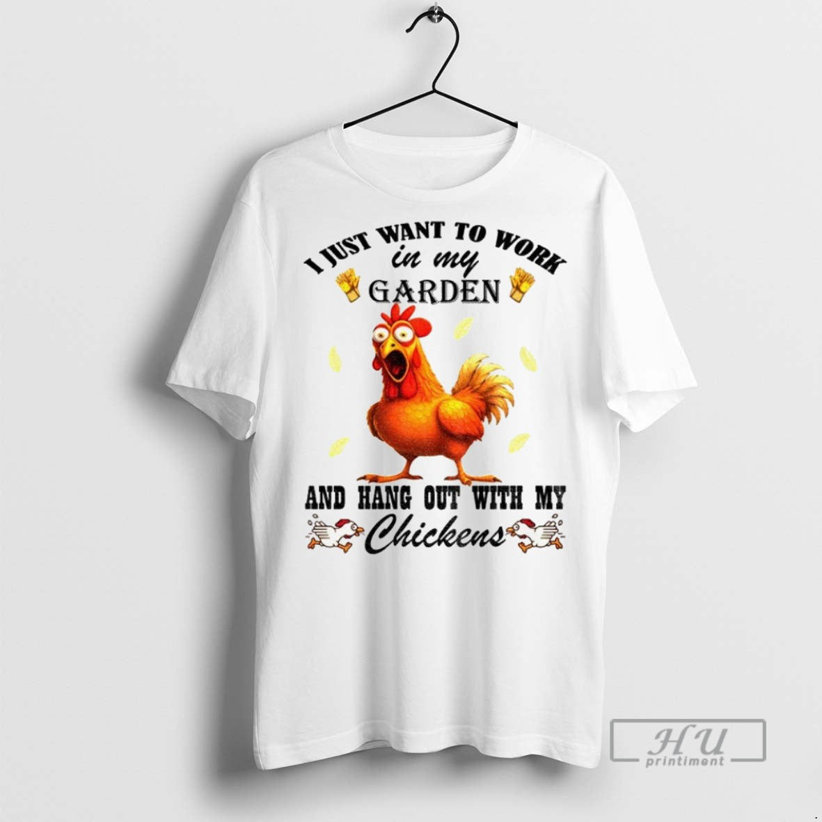 Officials Chicken I Just Want Work My Garden Hang Out My T-Shirts, Hoodie, Sweatshirt - T-Shirt, Sweatshirt, Hoodie