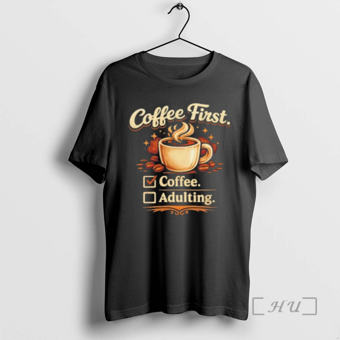 Coffee First Coffee Adulting Funny Morning T-Shirts, Hoodie, Sweatshirt - T-Shirt, Sweatshirt, Hoodie