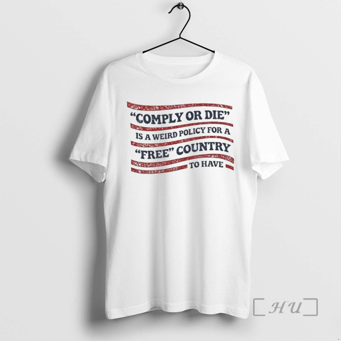 Comply Die Is Weird Policy Free Country Have T-Shirts, Hoodie, Sweatshirt - T-Shirt, Sweatshirt, Hoodie