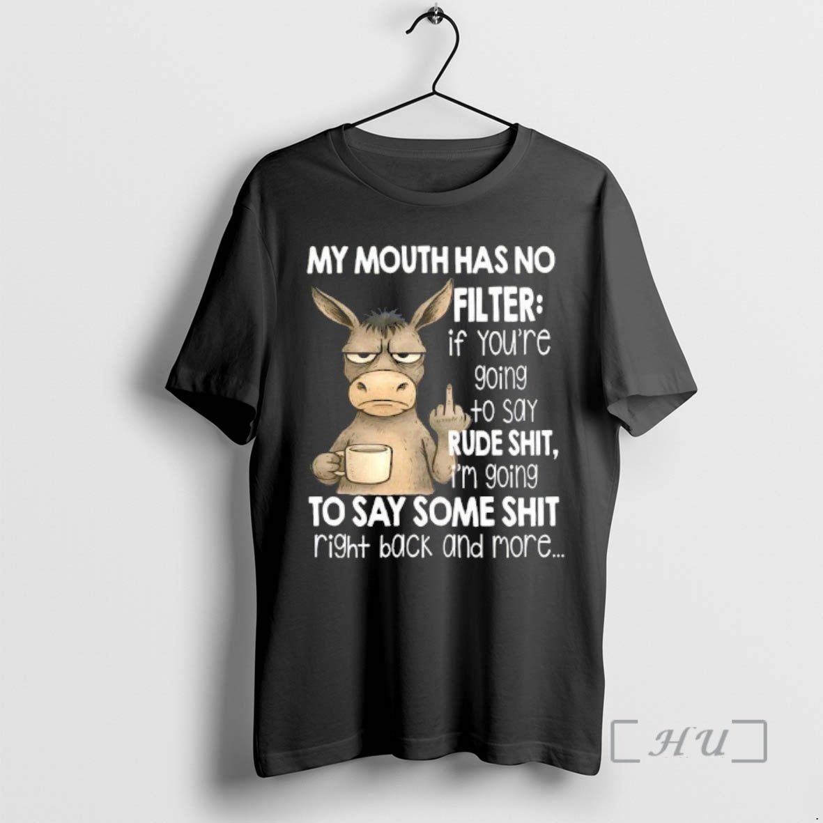 Officials Donkey Mouth Has No Filter If Youre Going Say Rude Shit Im Going T-Shirts, Hoodie, Sweatshirt - T-Shirt, Sweatshirt, Hoodie