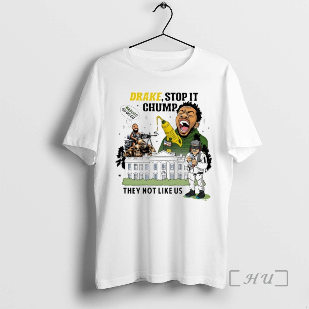 Officials Drake Stop Chuump Maduro Go Go Go They Not Like Us T-Shirts, Hoodie, Sweatshirt - T-Shirt, Sweatshirt, Hoodie