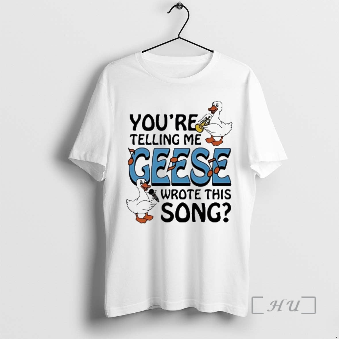 Officials Ducks Youre Telling Me Geese Wrote This Song T-Shirts, Hoodie, Sweatshirt - T-Shirt, Sweatshirt, Hoodie