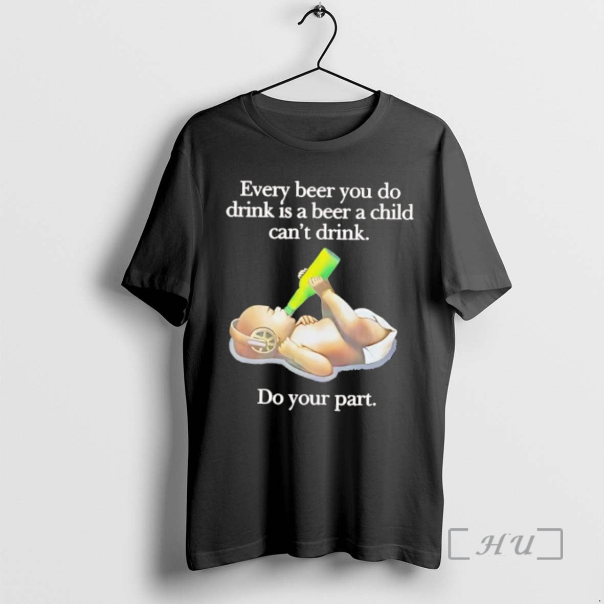 Officials Every Beer You Do Drink Is Beer Child Cant Drink Do Your T-Shirts, Hoodie, Sweatshirt - T-Shirt, Sweatshirt, Hoodie