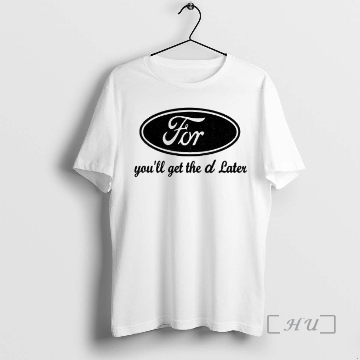 Officials Henry Ford Youll Get D Later T-Shirts, Hoodie, Sweatshirt - T-Shirt, Sweatshirt, Hoodie