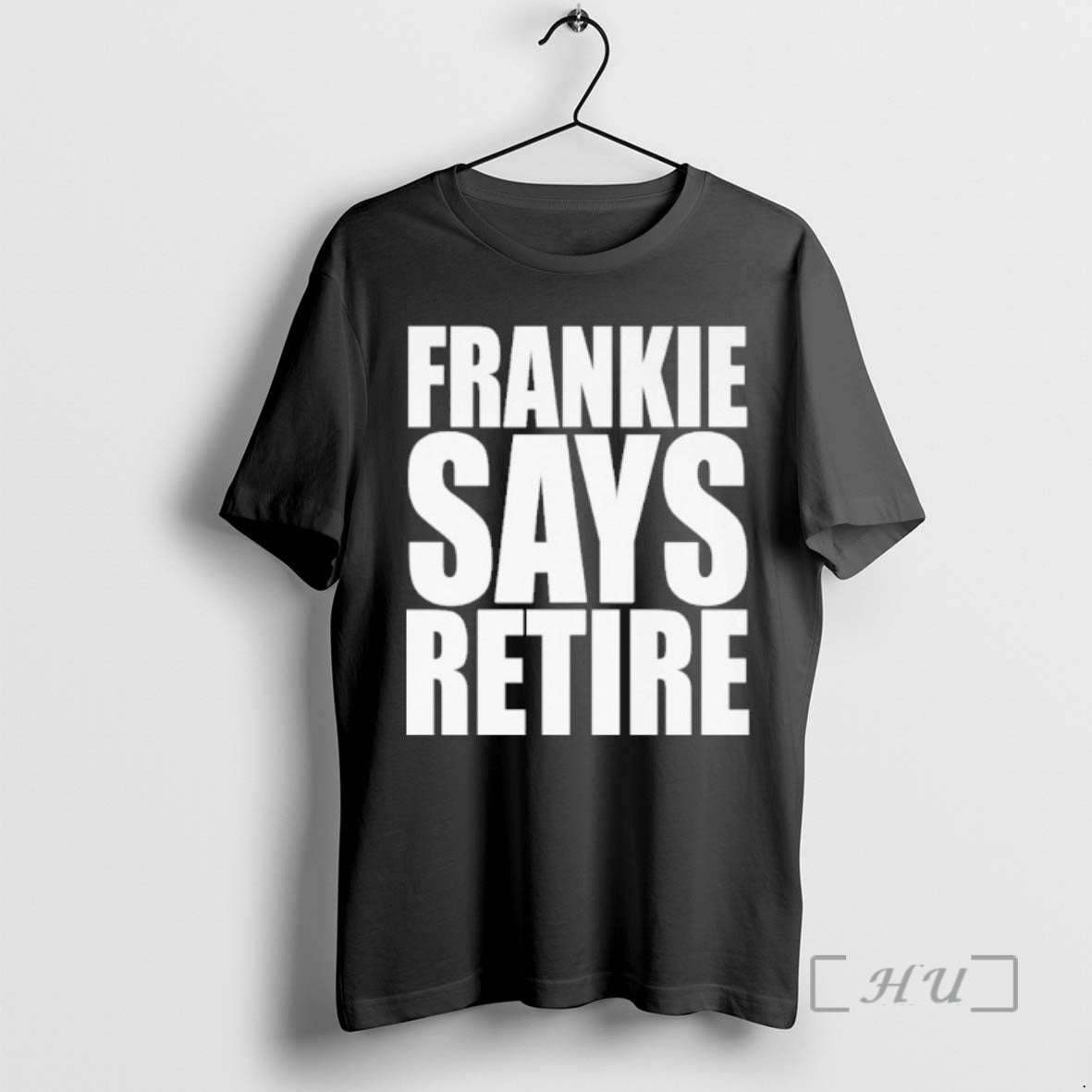 Officials Frankie Says Retire T-Shirts, Hoodie, Sweatshirt - T-Shirt, Sweatshirt, Hoodie