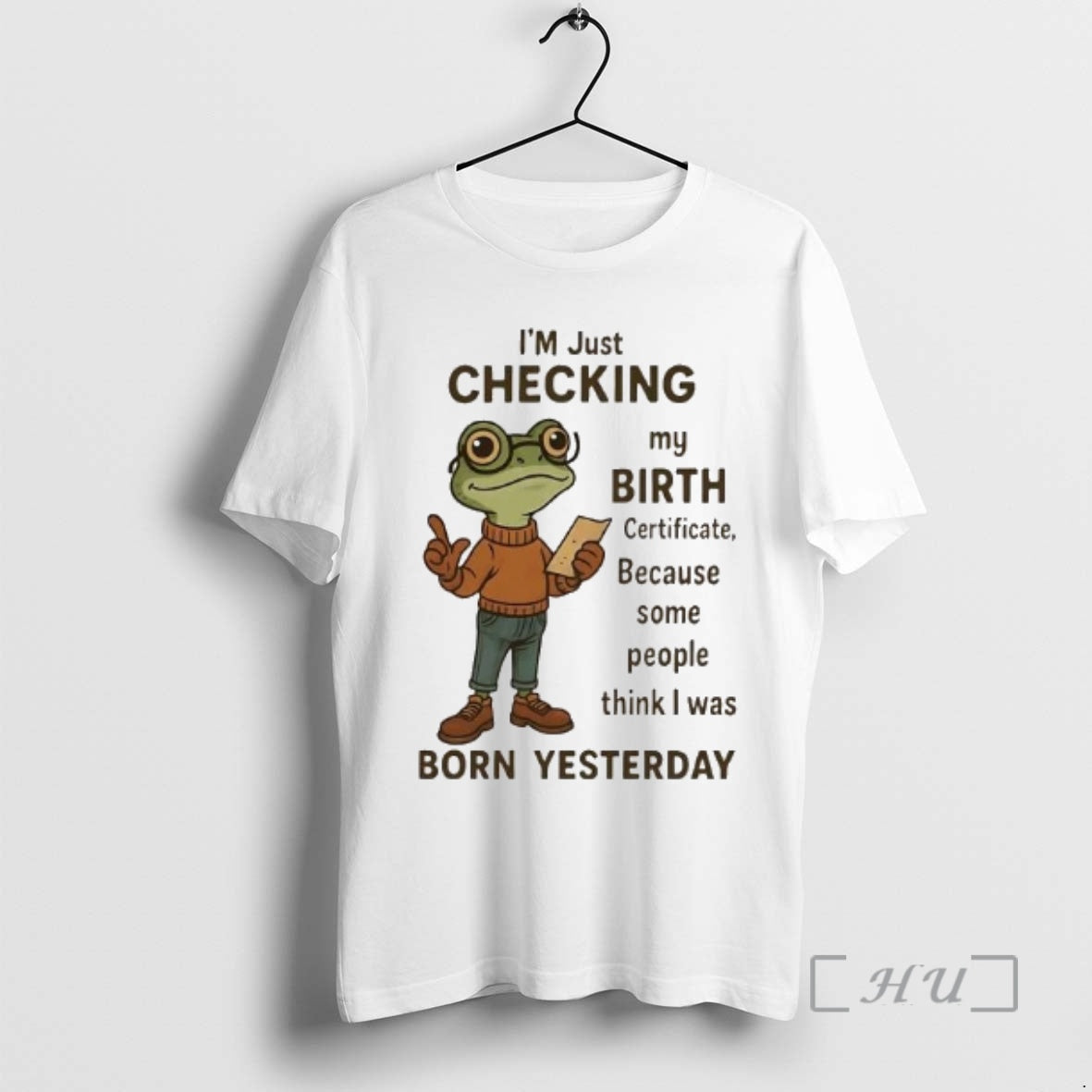 Officials Frog Im Just Checking My Birth Certificate Born Yesterday T-Shirts, Hoodie, Sweatshirt - T-Shirt, Sweatshirt, Hoodie