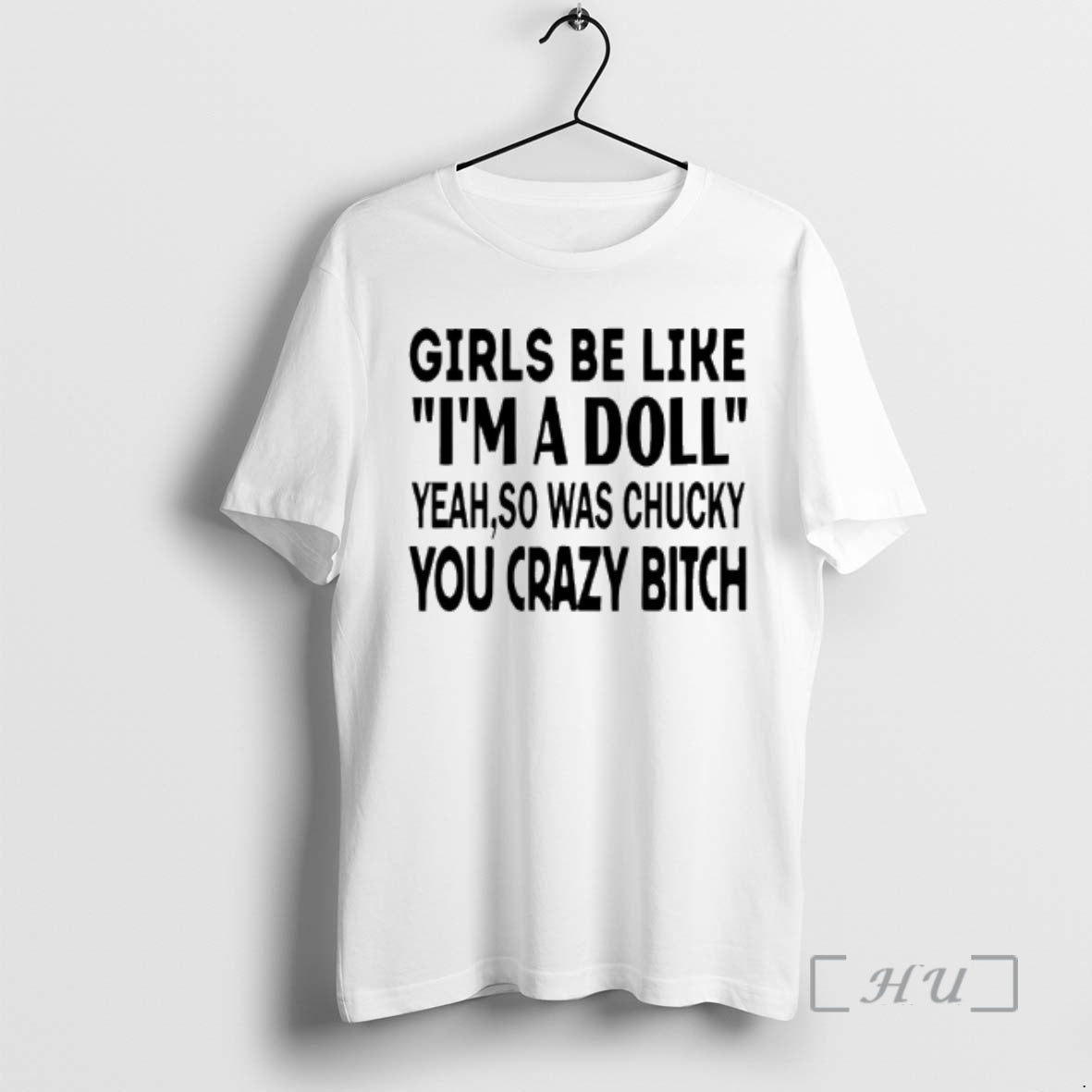 Officials Be Like Im Doll Yeah So Was Chucky You Crazy Bitch T-Shirts, Hoodie, Sweatshirt - T-Shirt, Sweatshirt, Hoodie