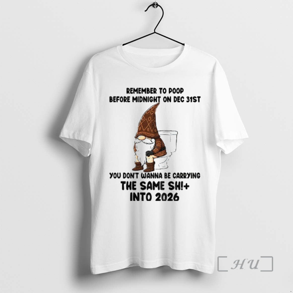 Officials Gnome Remember Poop Before Midnight Dec 31st You Dont Wanna Be Carrying T-Shirts, Hoodie, Sweatshirt - T-Shirt, Sweatshirt, Hoodie