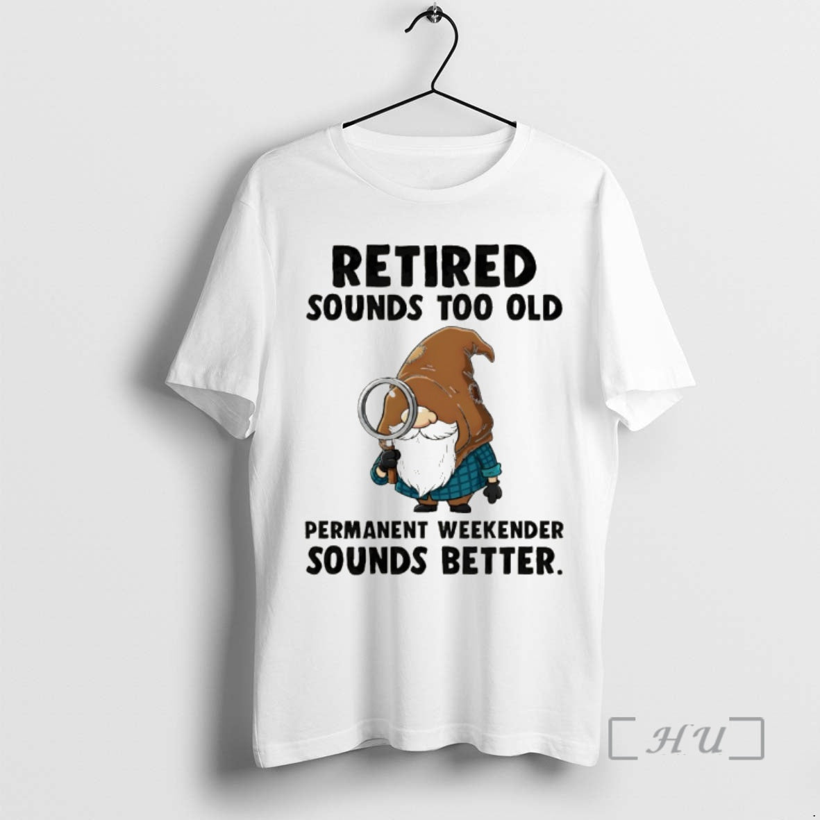 Officials Gnome Retired Sounds Too Old Permanent Weekender Sounds Better T-Shirts, Hoodie, Sweatshirt - T-Shirt, Sweatshirt, Hoodie