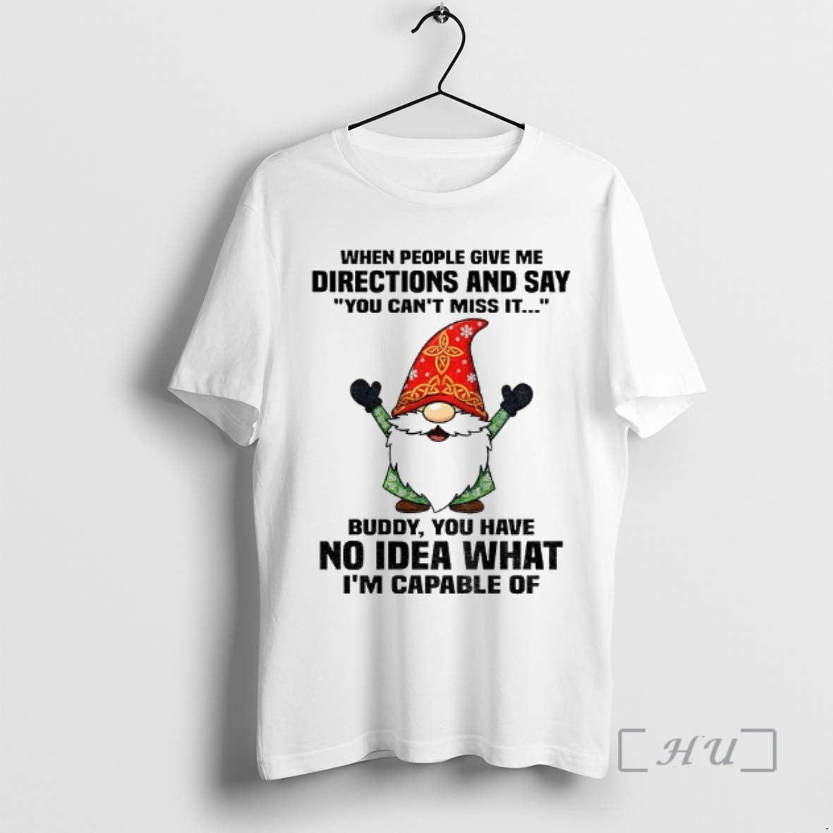 Officials Gnome When People Give Me Directions Say You Cant Miss Buddy You T-Shirts, Hoodie, Sweatshirt - T-Shirt, Sweatshirt, Hoodie