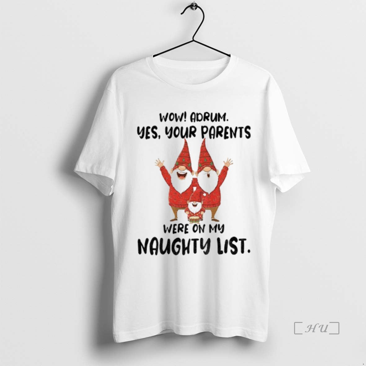 Officials Gnome Wow Adrum Yes Your Parents Were My Naughty List T-Shirts, Hoodie, Sweatshirt - T-Shirt, Sweatshirt, Hoodie