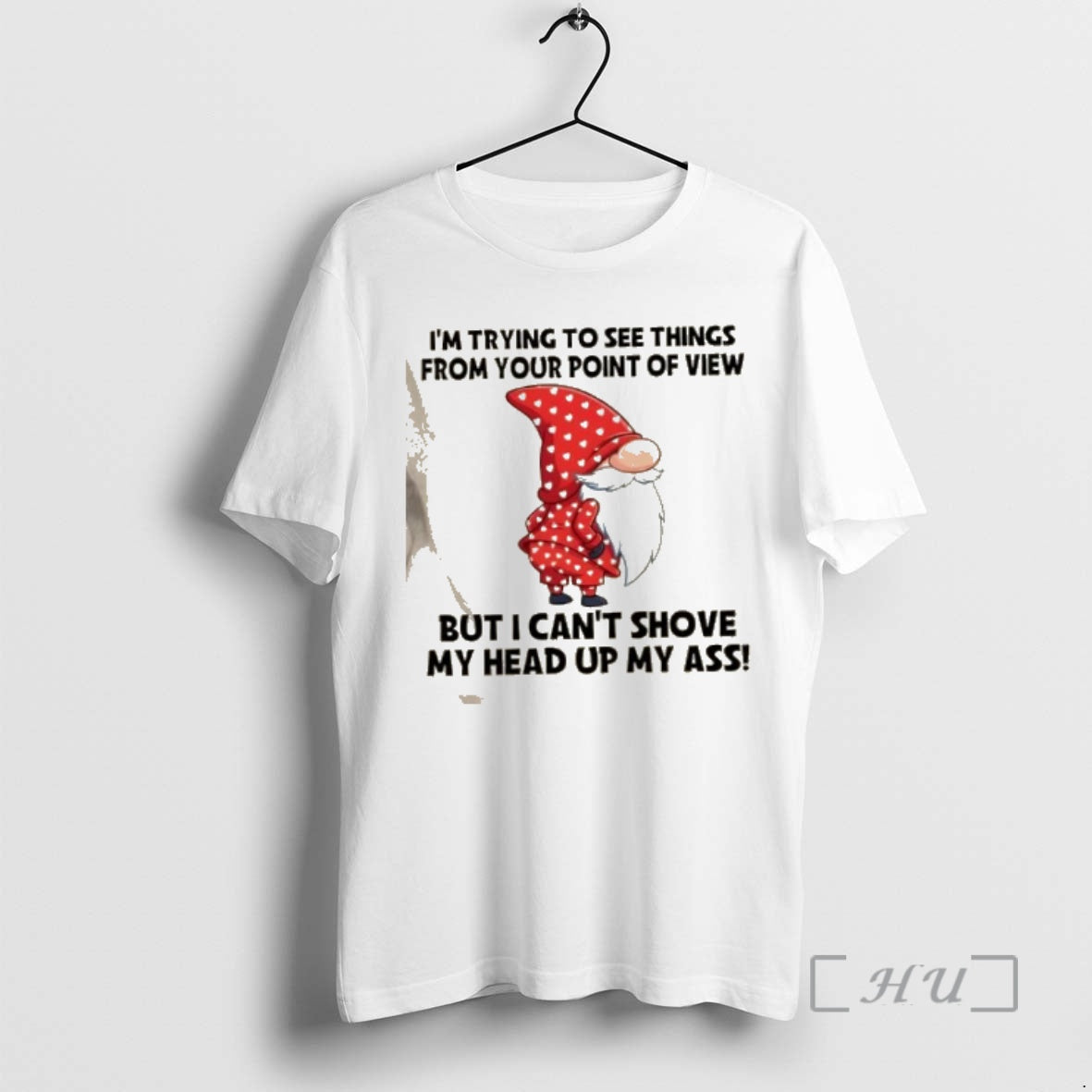 Officials Gnomes Im Trying See Things Your Point View But I Cant T-Shirts, Hoodie, Sweatshirt - T-Shirt, Sweatshirt, Hoodie