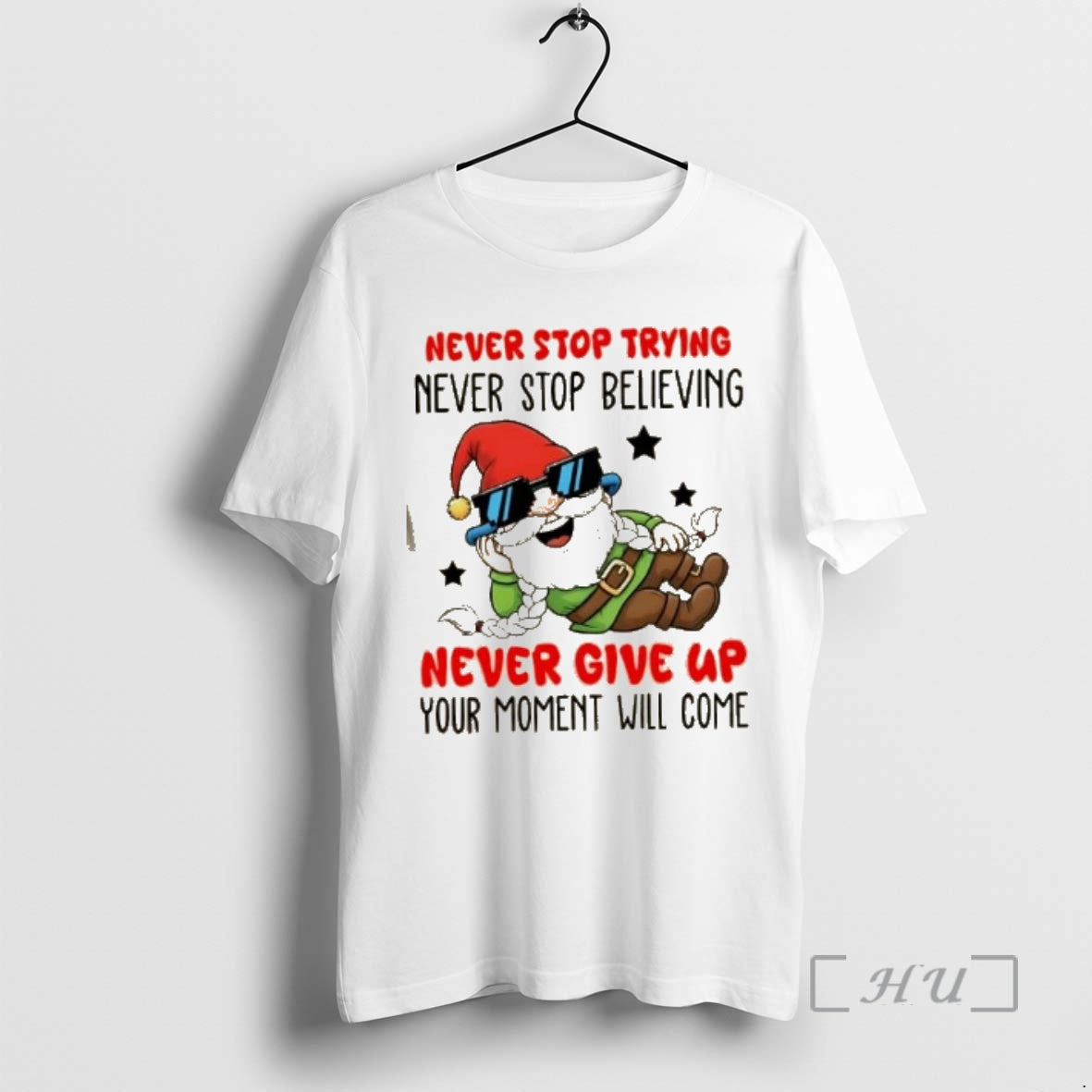 Officials Gnomes Never Stop Trying Never Stop Believing Never Give Up Your Moment Will Come T-Shirts, Hoodie, Sweatshirt - T-Shirt, Sweatshirt, Hoodie